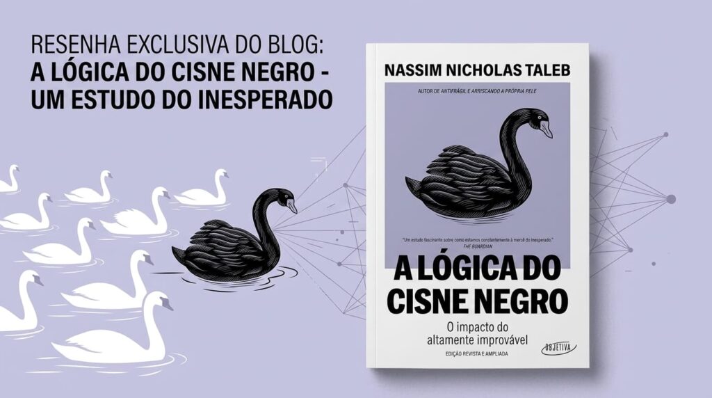 A Lógica do Cisne Negro - Livro 1