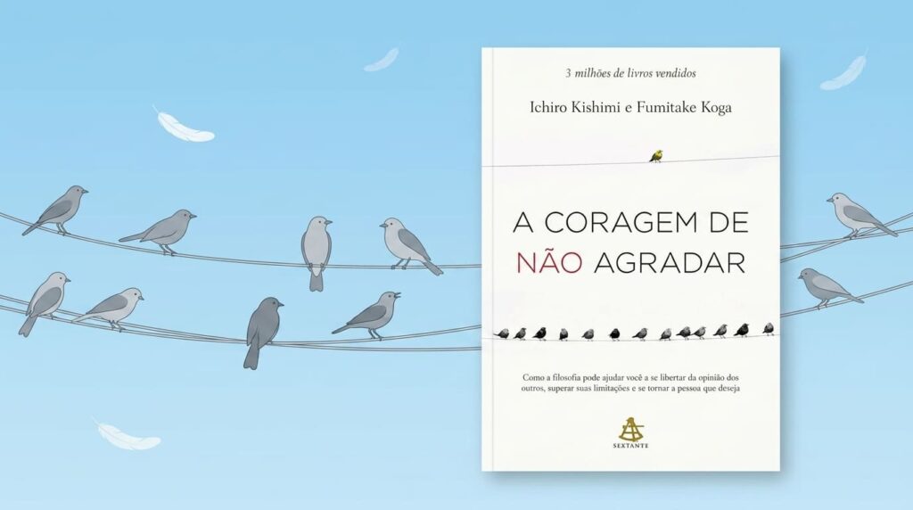 A coragem de não agradar - Livro 1