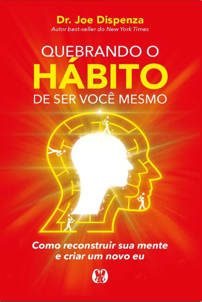 Livro - Quebrando o Hábito de Ser Você Mesmo