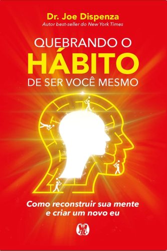 Livro - Quebrando o Hábito de Ser Você Mesmo